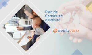 Evolucare s’organise pour répondre à vos besoins