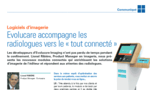 Evolucare accompagne les radiologues vers le « tout connecté »