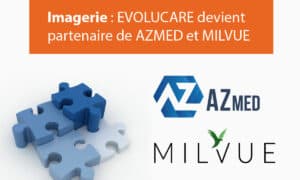 Imagerie : Evolucare annonce de nouveaux partenariats avec Milvue et AZmed