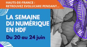 Evolucare participe à la Semaine du Numérique en Hauts-de-France