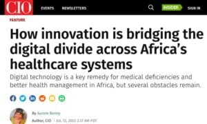Comment l’innovation permet de réduire la fracture numérique dans les systèmes de santé en Afrique