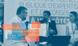 Point de vue : la transition numérique vue par l’ANAP