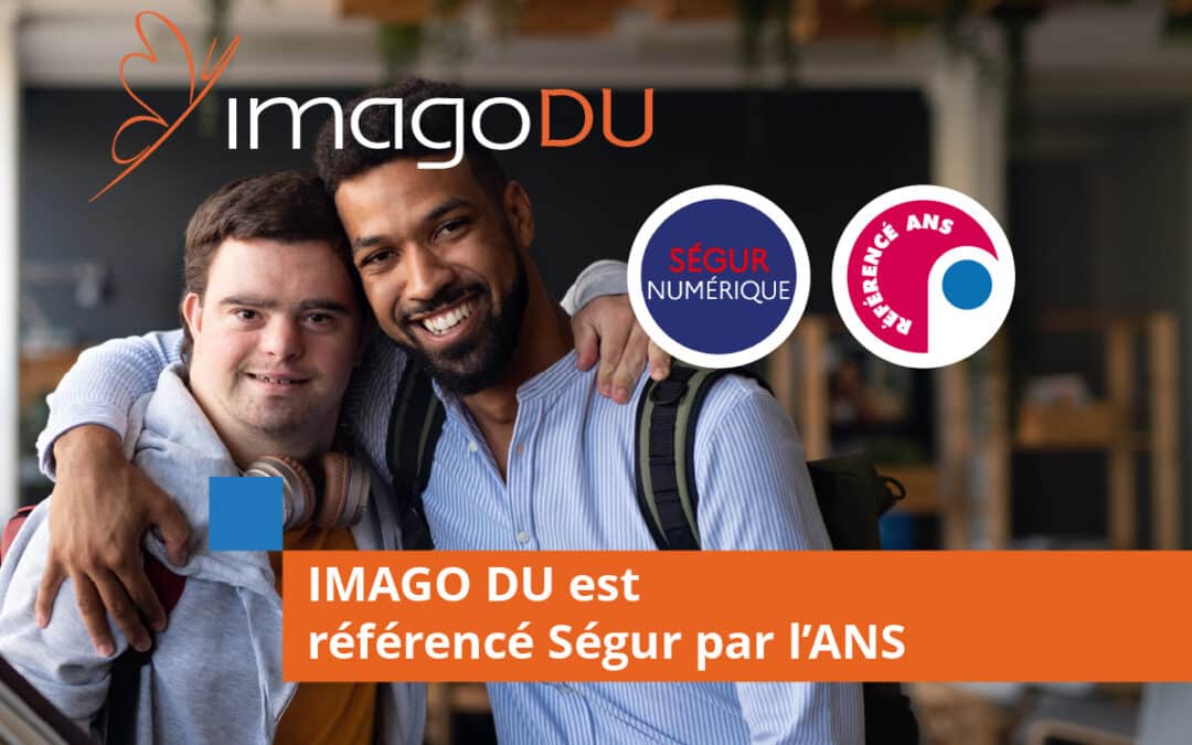 Ségur Numérique : IMAGO DU est référencé par l’ANS