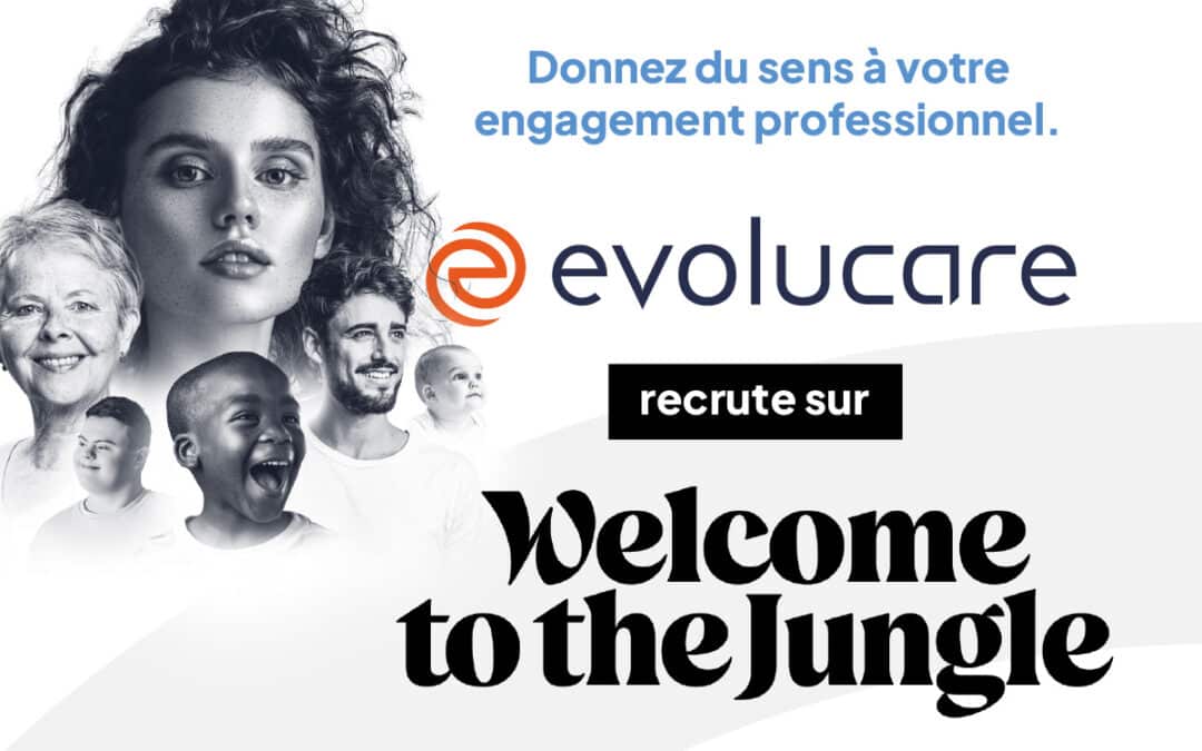 Recrutement : Evolucare adopte Welcome to the Jungle