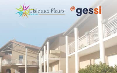 GESSI au cœur de la transformation de l’EHPAD L’Isle aux Fleurs