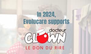 Evolucare and “docteur Clown”: a shared commitment to sustainable social impact