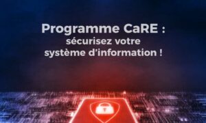 Sécurisez votre système d’information avec le programme CaRE et Evolucare !