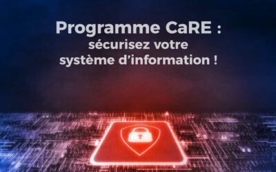 Sécurisez votre système d’information avec le programme CaRE et Evolucare !