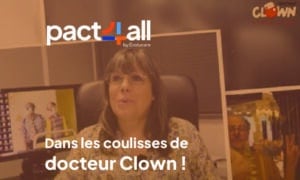 Pact4all : dans les coulisses de docteur Clown !