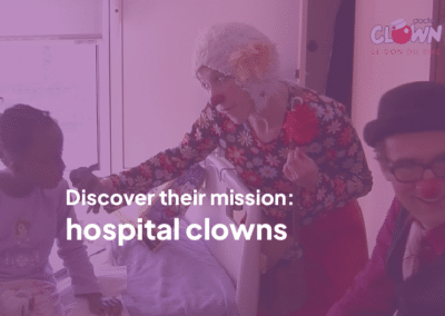 Pact4all & docteur Clown: the job of the hospital clown