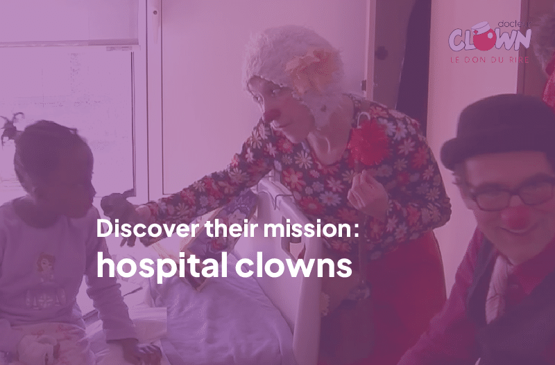 Discover their mission - hospital clown