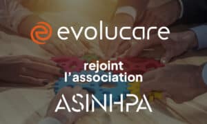 Evolucare rejoint l’ASINHPA