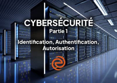 Cybersécurité, épisode 1 : identification, authentification, autorisation !