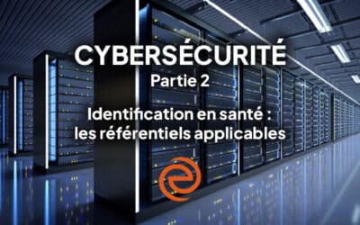 Cybersécurité, épisode 2 : identification en santé, les référentiels