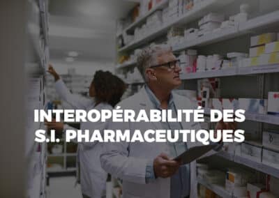 L’interopérabilité pour votre système d’information pharmaceutique