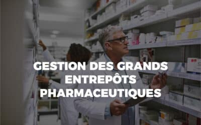 La gestion des grands entrepôts pharmaceutiques