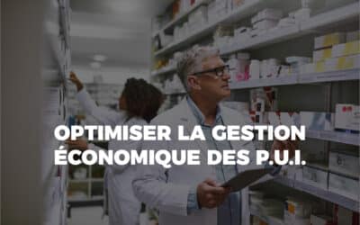 Optimiser la gestion économique des P.U.I.