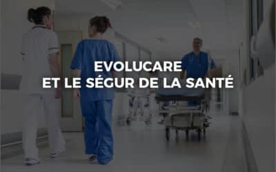 Evolucare et le Ségur de la Santé en 2025