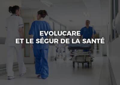 Evolucare et le Ségur de la Santé en 2025