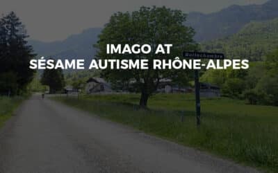 Imago at “Sésame Autisme Rhône-Alpes” and ISI DSI