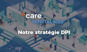HopitalWeb : notre stratégie pour le futur du SIH