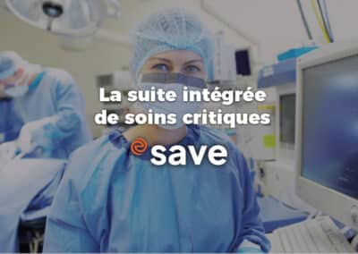 Evolucare SAVE : Une suite logicielle intégrée au service des soins critiques