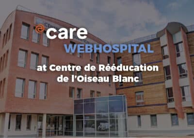 HopitalWeb at the heart of the modernisation of the L’Oiseau Blanc Rehabilitation Centre