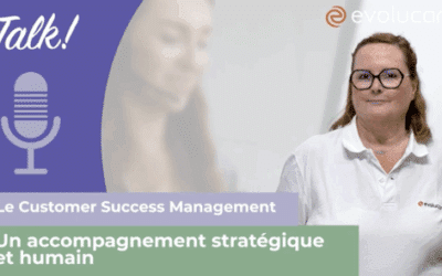 Interview :  le Customer Success Management chez Evolucare