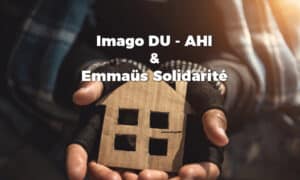 Emmaüs choisit Imago : une solution déjà taillée pour le secteur AHI