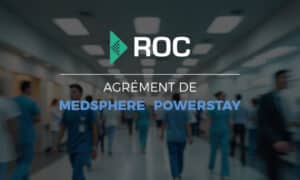 Medsphère et Powerstay obtiennent l’agrément ROC V1 : une étape clé pour Evolucare