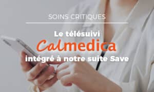 Une avancée majeure pour notre suite logicielle soins critiques