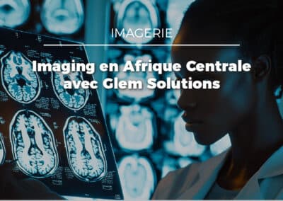 Imagerie en Afrique Centrale avec Glem Solutions