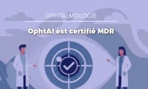 Evolucare OphtAI certifié CE selon le MDR