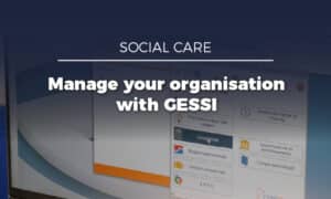 GESSI, the ERP solution designed for social care organisations