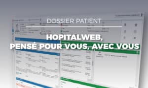 HopitalWeb : un système d’information hospitalier au service des professionnels de santé