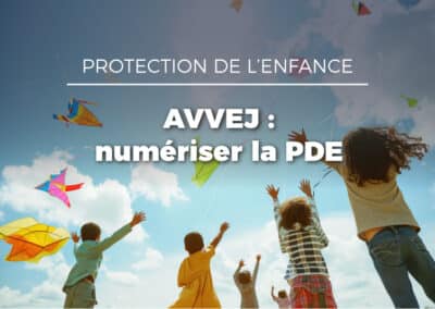 Protection de l’enfance : réussir sa numérisation en ESSMS