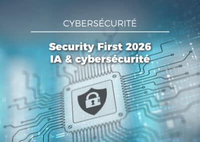 Security First 2026 : IA et cybersécurité, l&rsquo;humain au cœur de la sécurité