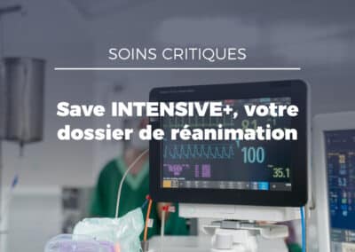 Evolucare Intensive+ : le dossier patient de réanimation de la Gamme SAVE