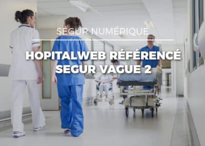 HopitalWeb 5.1.0 est référencé Ségur du numérique en santé – DSR DPI vague 2