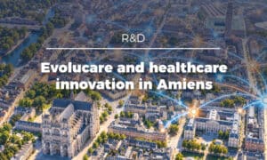 Evolucare joins innov’a: healthcare innovation in Amiens