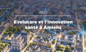 Evolucare rejoint innov’a : l’innovation santé à Amiens
