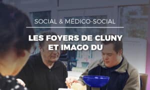 Dossier usager informatisé : témoignage des Foyers de Cluny